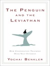 The Penguin and the Leviathan (MP3): How Cooperation Triumphs over Self-Interest